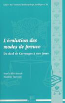 Couverture du livre « L'évolution des modes de preuve ; du duel de Carrouges à nos jours » de Blandine Hervouet aux éditions Pu De Limoges