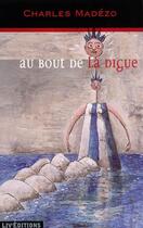 Couverture du livre « Au bout de la digue » de Charles Madezo aux éditions Liv'editions