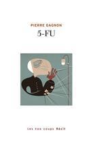 Couverture du livre « 5-fu » de Pierre Gagnon aux éditions 400 Coups