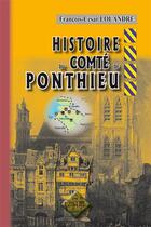 Couverture du livre « Histoire du comté de Ponthieu » de Francois-Cesar Louandre aux éditions Editions Des Regionalismes