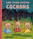 Couverture du livre « Les trois petits cochons » de Charlotte Roederer et Marie-Odile Fordacq aux éditions Tourbillon
