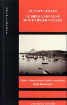 Couverture du livre « Gustave Aimard, le Brésil nouveau. mon dernier voyage » de Regis Tettamanzi aux éditions Pu D'artois