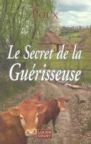 Couverture du livre « Le secret de la guérisseuse » de Roger Poux aux éditions Lucien Souny