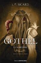 Couverture du livre « Gothel, la sorcière » de Louis-Pier Sicard aux éditions Contre-dires