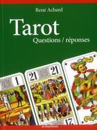 Couverture du livre « Tarot ; questions / réponses » de Rene Achard aux éditions Bornemann