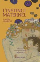 Couverture du livre « L'instinct maternel : Mémoires d'une jeune mère dérangée » de Laetitia Lambert aux éditions Mazarine