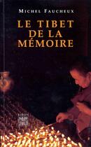 Couverture du livre « Le Tibet De La Memoire » de Michel Faucheux aux éditions Felin