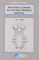 Couverture du livre « Anatomie clinique du systme nerveux central » de Andre M. Goffinet aux éditions Pu De Namur