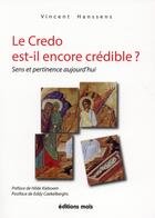 Couverture du livre « Le crédo est il encore credible ? » de Vincent Hanssens aux éditions Parole Et Silence