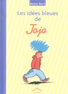 Couverture du livre « Les idées bleues de jojo » de Bruno Heitz aux éditions Circonflexe