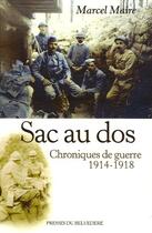Couverture du livre « Sac au dos ; chroniques de guerre 1914-1918 » de Marcel Maire aux éditions Editions Du Belvedere