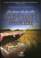 Couverture du livre « Les douze clés de votre indépendance financière » de Chantale Giguere aux éditions Dauphin Blanc