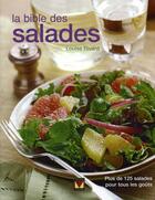 Couverture du livre « La bible des salades ; plus de 125 salades pour tous les goûts » de Louise Rivard aux éditions Modus Vivendi