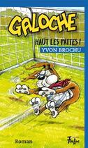 Couverture du livre « Galoche, haut les pattes ! » de Yvon Brochu aux éditions Multimondes