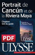 Couverture du livre « Portrait de Cancún et de la Riviera Maya » de  aux éditions Ulysse