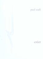 Couverture du livre « Creer » de Paul Audi aux éditions Encre Marine