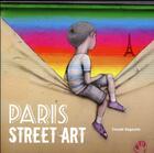Couverture du livre « Paris street art » de Claude Degoutte aux éditions Omniscience