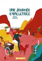 Couverture du livre « Une journée d'apicultrice » de Arnaud Nebbache aux éditions Kilowatt