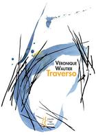 Couverture du livre « Traverso » de Wautier Veronique aux éditions L'herbe Qui Tremble