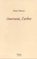 Couverture du livre « S'ouvrant, l'arbre » de Franc Ducros aux éditions Lucie