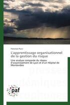 Couverture du livre « L'apprentissage organisationnel de la gestion du risque » de Francisco Pucci aux éditions Presses Academiques Francophones