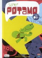 Couverture du livre « Super Potamo » de Davide Cali et Raphaelle Barbanegre aux éditions Bang