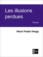 Couverture du livre « Les illusions perdues » de Henri Fwala Yenga aux éditions Acoria