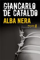 Couverture du livre « Alba nera » de Giancarlo De Cataldo aux éditions Metailie