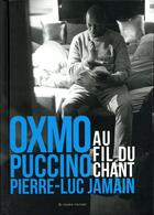 Couverture du livre « Au fil du chant » de Oxmo Puccino et Pierre-Luc Jamain aux éditions Au Diable Vauvert