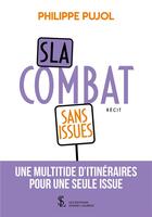 Couverture du livre « Sla combat sans issues » de Philippe Pujol aux éditions Sydney Laurent