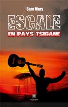 Couverture du livre « Escale en pays Tsigane » de Bonnin Sabine aux éditions Le Lys Bleu