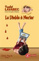 Couverture du livre « Le diable à marier » de Isabel Lavarec aux éditions Ex Aequo