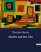 Couverture du livre « Martha und ihre Uhr » de Theodor Storm aux éditions Culturea