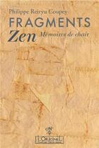 Couverture du livre « Fragments zen, mémoires de chair » de Philippe Coupey aux éditions L'originel Charles Antoni