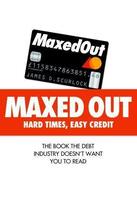 Couverture du livre « Maxed out, hard times, easy credit ; the book the debit industry doesn't want you to read » de James Scurlock aux éditions Harper Collins Uk