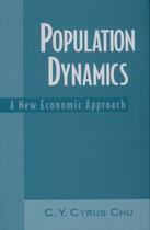 Couverture du livre « Population Dynamics: A New Economic Approach » de Chu C Y Cyrus aux éditions Oxford University Press Usa