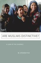 Couverture du livre « Are Muslims Distinctive?: A Look at the Evidence » de Fish M Steven aux éditions Editions Racine
