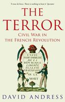 Couverture du livre « The Terror ; Civil War in the French Revolution » de David Andress aux éditions Abacus