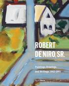 Couverture du livre « Robert de niro sr. paintings drawings and writings » de  aux éditions Rizzoli