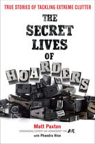 Couverture du livre « The Secret Lives of Hoarders » de Hise Phaedra aux éditions Penguin Group Us