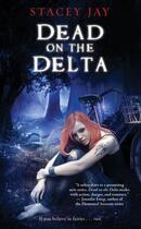 Couverture du livre « Dead on the Delta » de Stacey Jay aux éditions Pocket Books