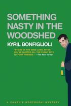 Couverture du livre « Something Nasty in the Woodshed » de Kyril Bonfiglioli aux éditions Overlook