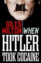 Couverture du livre « When Hitler Took Cocaine » de Giles Milton aux éditions Murray John Digital