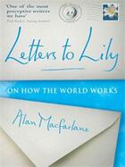 Couverture du livre « Letters To Lily » de Alan Macfarlane aux éditions Profil Digital