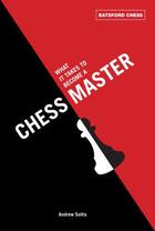 Couverture du livre « What It Takes to Become a Chess Master » de Andrew Soltis aux éditions Pavilion Books Company Limited