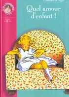 Couverture du livre « Quel amour d'enfant ! » de Sophie De Segur aux éditions Le Livre De Poche Jeunesse