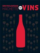 Couverture du livre « L'encyclopédie Hachette des vins » de  aux éditions Hachette Pratique