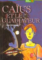 Couverture du livre « Caius et le gladiateur » de Winterfeld-H aux éditions Le Livre De Poche Jeunesse
