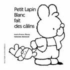 Couverture du livre « Petit Lapin Blanc ; fait des calins » de Marie-France Floury et Fabienne Boisnard aux éditions Gautier Languereau