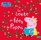 Couverture du livre « Peppa pig - le conte de fees de peppa - grand album » de Hasbro aux éditions Hachette Jeunesse